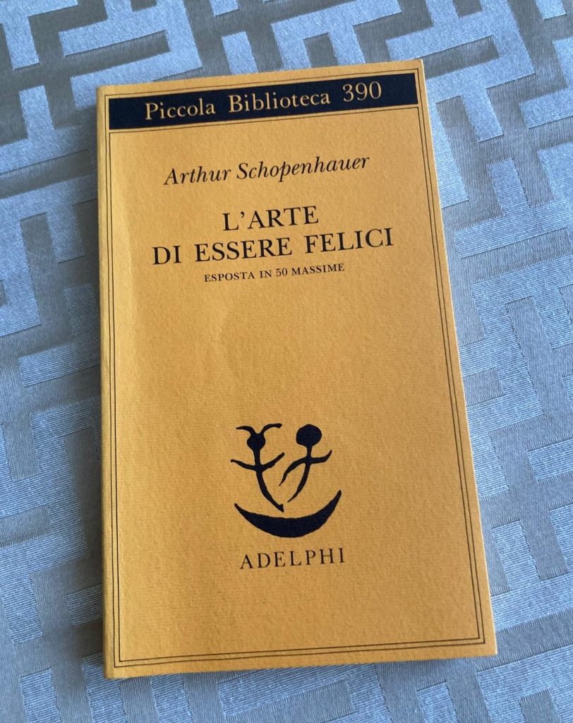 Arthur Schopenhauer (Germania) arte di essere felici L'arte di essere felici, Adelphi cctm filosofia a noi piace leggere
