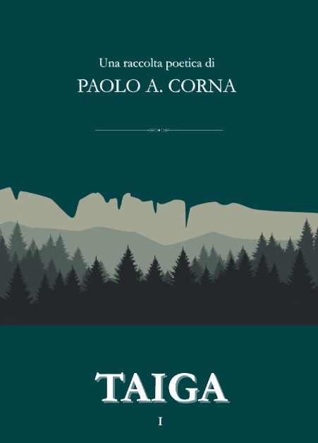 Paolo Andrea Corna (Italia) Taiga poesia Avrei voluto peccare di più chiocciola cctm a noi piace leggere libri 