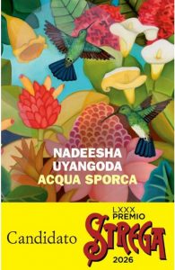 Nadeesha Uyangoda (Sri Lanka) einaudi acqua sporca premio Strega libri sorelle cctm a noi piace leggere