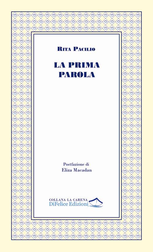 Rita Pacilio (Italia) la prima parola Di Felice Edizioni Rita Bompadre Arturo Piatti cctm a noi piace leggere 