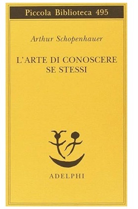 Arthur Schopenhauer Gli altri L'arte di conoscere se stessi noi loro Adelphi cctm a noi piace leggere