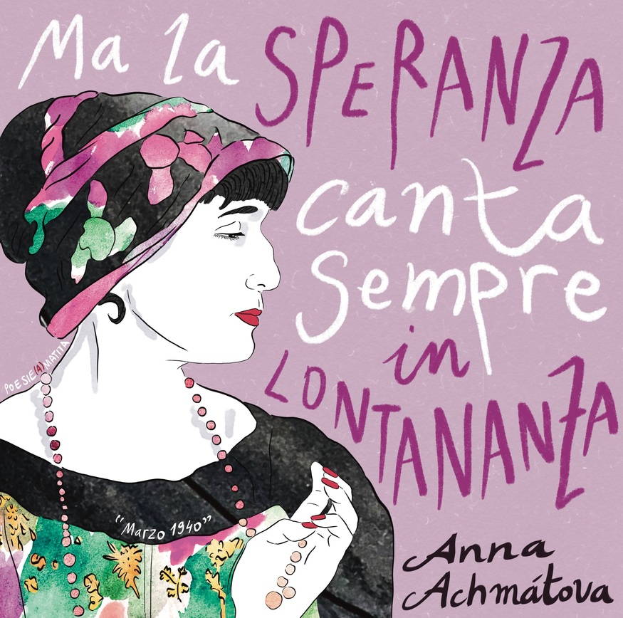 Anna Achmatova Ma la speranza canta sempre Paolo Galvagni poesia cctm a noi piace leggere