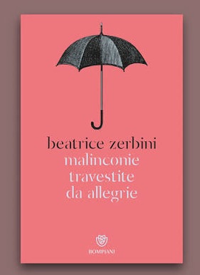Beatrice Zerbini da Malinconie travestite da allegrie, Bompiani, 2026 Io le so le case che non abito più cctm poesia a noi piace leggere